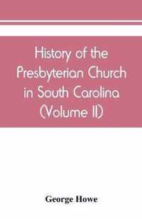 History of the Presbyterian Church in South Carolina (Volume II)