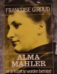 Alma mahler of de kunst te worden bemind