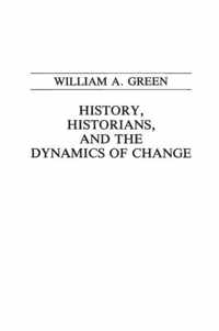 History, Historians, and the Dynamics of Change