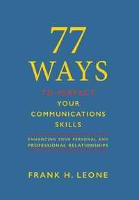 77 Ways To Perfect YourCommunications Skills