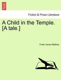 A Child in the Temple. [A Tale.]