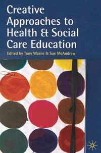 Creative Approaches to Health and Social Care Education