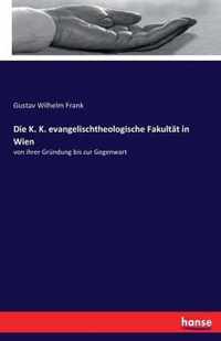 Die K. K. evangelischtheologische Fakultat in Wien