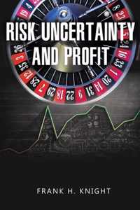 Risk, Uncertainty, and Profit