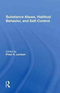 Substance Abuse, Habitual Behavior, And Self-control