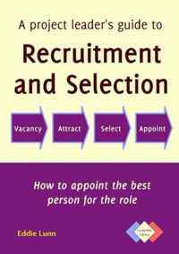 A Project Leader's Guide to Recruitment and Selection