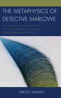 The Metaphysics of Detective Marlowe