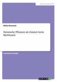 Heimische Pflanzen als Zutaten beim Bierbrauen