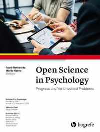 Open Science in Psychology: Progress and Yet Unsolved Problems: 2019