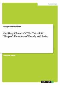 Geoffrey Chaucer's "The Tale of Sir Thopas": Elements of Parody and Satire