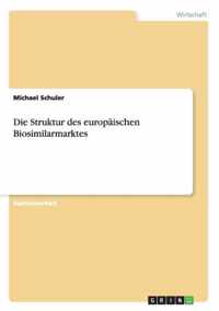 Die Struktur des europaischen Biosimilarmarktes