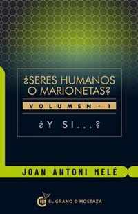 Seres Humanos O Marionetas - Vol. I