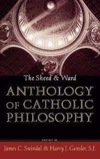 The Sheed and Ward Anthology of Catholic Philosophy