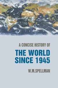 A Concise History of the World Since 1945