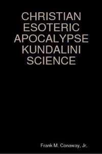 CHRISTIAN ESOTERIC APOCALYPSE KUNDALINI SCIENCE