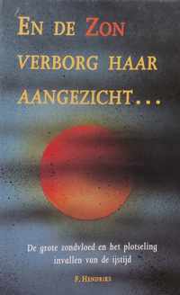 En de Zon verborg haar aangezicht . . .