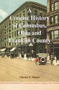 A Concise History of Columbus, Ohio and Franklin County