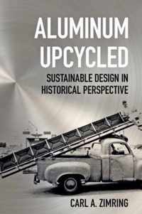 Aluminum Upcycled - Sustainable Design in Historical Perspective