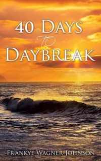 40 Days to Daybreak