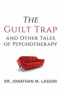 The Guilt Trap and Other Tales of Psychotherapy