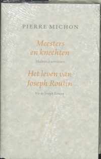 Franse Bibliotheek - Meesters en knechten ; Het leven van Joseph Roulin