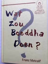 Wat Zou Boeddha Doen