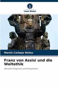 Franz von Assisi und die Weltethik