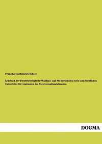 Lehrbuch Der Forstwirtschaft Fur Waldbau- Und Fursterschulen Sowie Zum Forstlichen Unterrichte Fur Aspiranten Des Forstverwaltungsdienstes