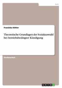 Theoretische Grundlagen der Sozialauswahl bei betriebsbedingter Kundigung