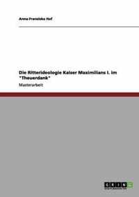 Die Ritterideologie Kaiser Maximilians I. im Theuerdank