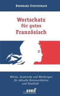 Wortschatz fur gutes Franzoesisch