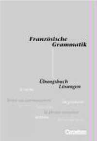 Französische Grammatik für die Mittel- und Oberstufe. Übungsbuch, Lösungen