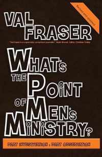 What's the point of Men's Ministry?: Revised and updated: Part investigation