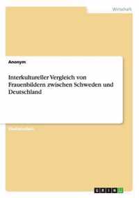 Interkultureller Vergleich von Frauenbildern zwischen Schweden und Deutschland