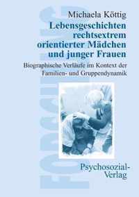 Lebensgeschichten rechtsextrem orientierter Madchen und junger Frauen