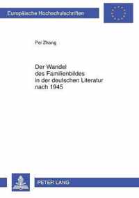 Der Wandel des Familienbildes in der deutschen Literatur nach 1945