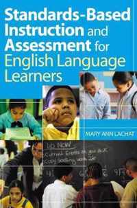 Standards-Based Instruction and Assessment for English Language Learners