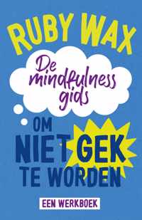 De mindfulnessgids om niet gek te worden