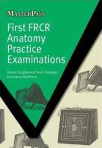 First FRCR Anatomy Practice Examinations