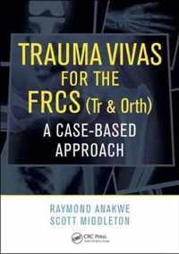 Trauma Vivas for the FRCS A CaseBased Approach