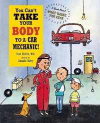 You Can't Take Your Body to a Car Mechanic!