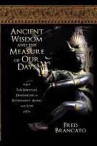 Ancient Wisdom and the Measure of Our Days