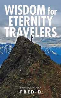 Wisdom for Eternity Travelers