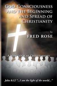 God-Consciousness and the Beginning and Spread of Christianity