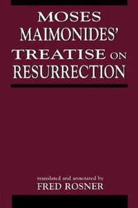 Moses Maimonides' Treatise on Resurrection