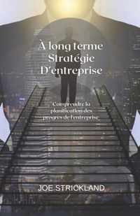 A long terme Strategie d'entreprise