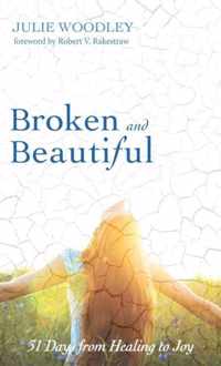 Broken and Beautiful