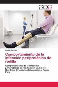 Comportamiento de la infeccion periprotesica de rodilla