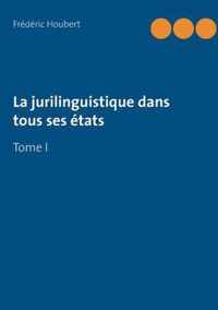 La jurilinguistique dans tous ses etats