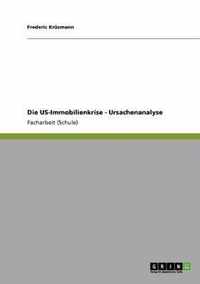 Die US-Immobilienkrise - Ursachenanalyse